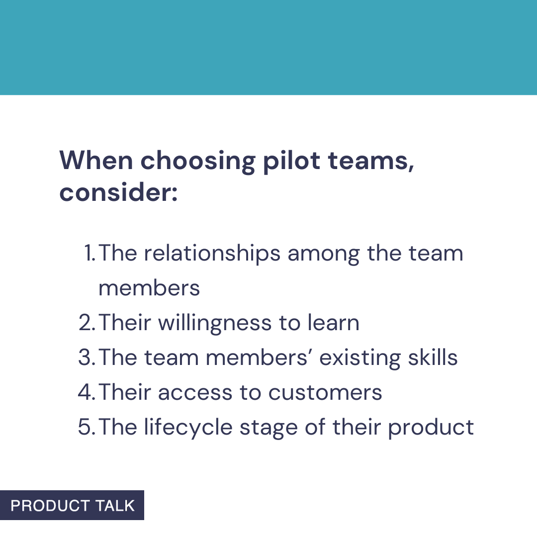 Slide on choosing pilot teams, listing five criteria for product operating model pilots: team relationships, learning mindset, existing skills, customer access, and product lifecycle.