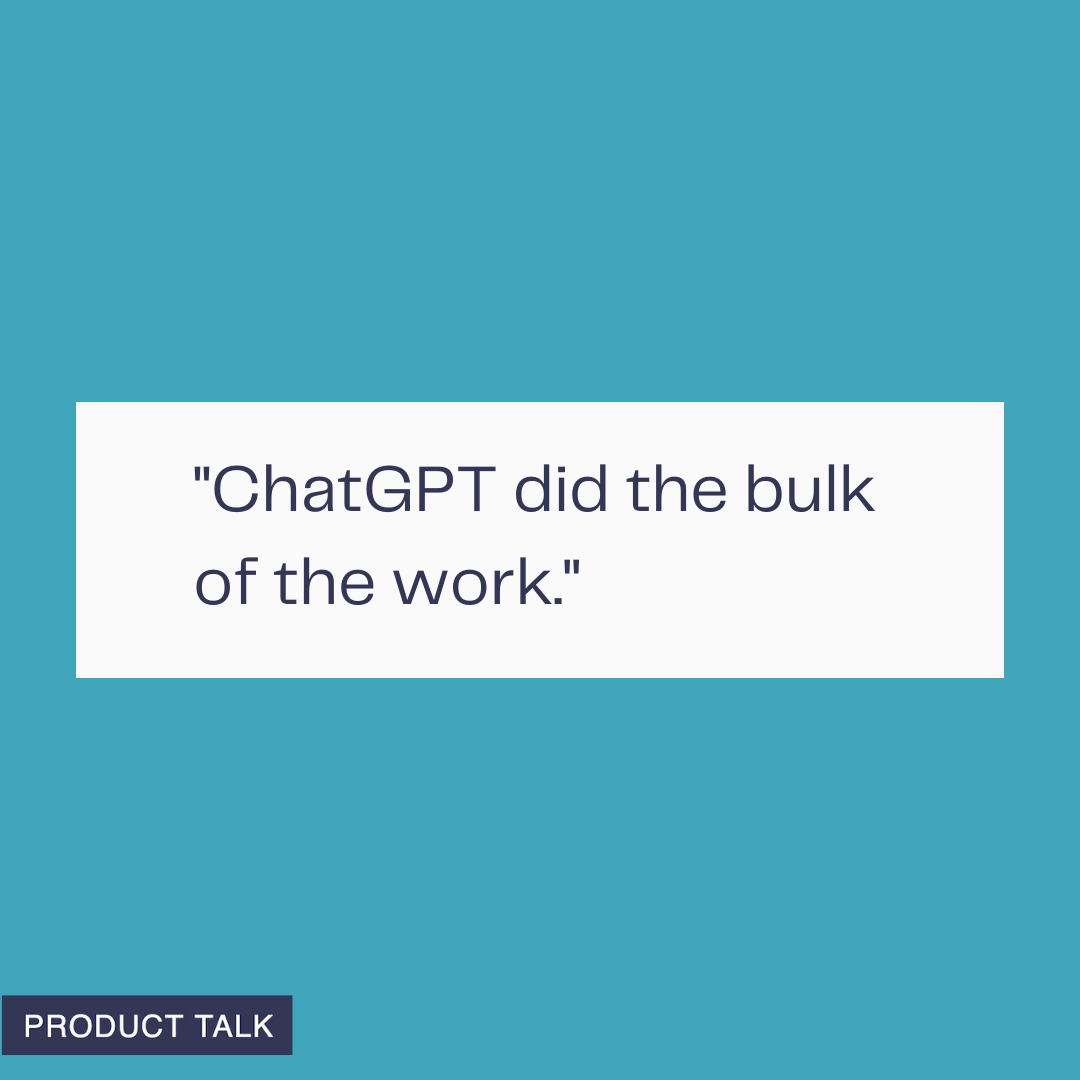 Teal background quote graphic with a white card that reads: ChatGPT did the bulk of the work. A small PRODUCT TALK label appears in the lower left, illustrating an article on using AI at home.