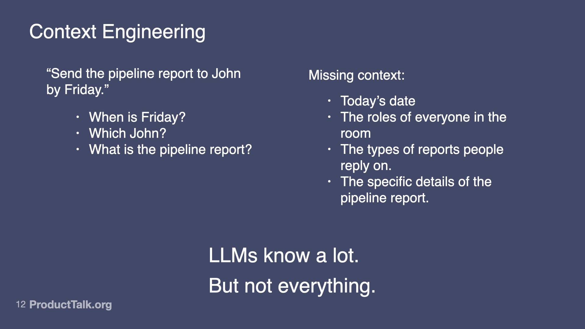 Presentation slide on context engineering showing how ambiguous instructions hinder LLMs, with a 'send the pipeline report to John by Friday' example and the note that models know a lot but not everything.