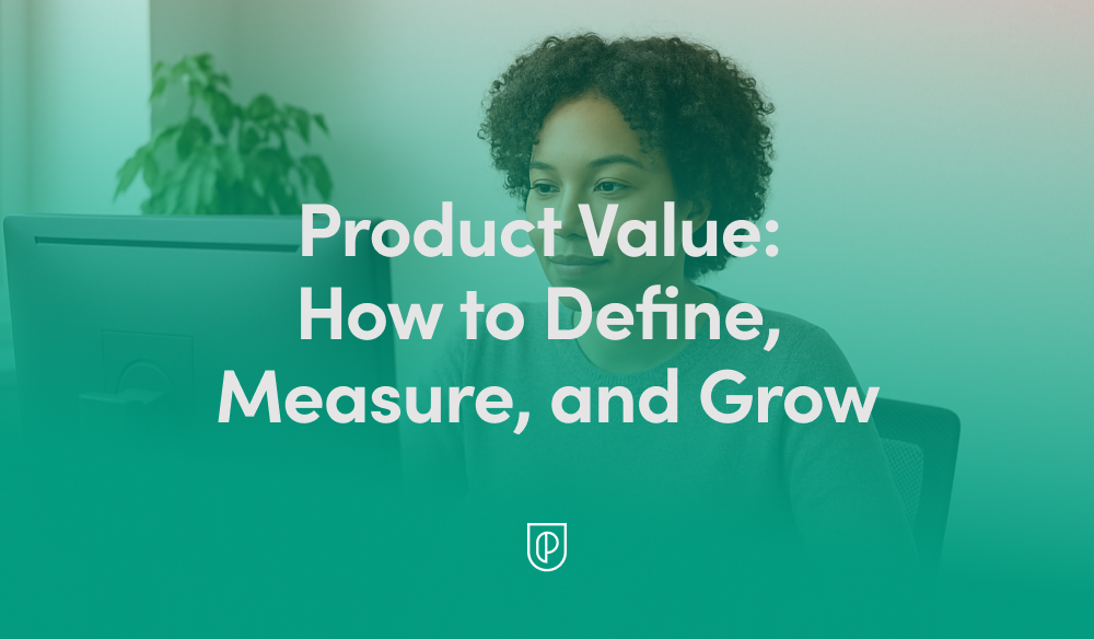 Office scene with a person at a computer, teal gradient overlay, and large headline text reading ‘Product Value: How to Define, Measure, and Grow’; modern blog or course graphic with clean design.
