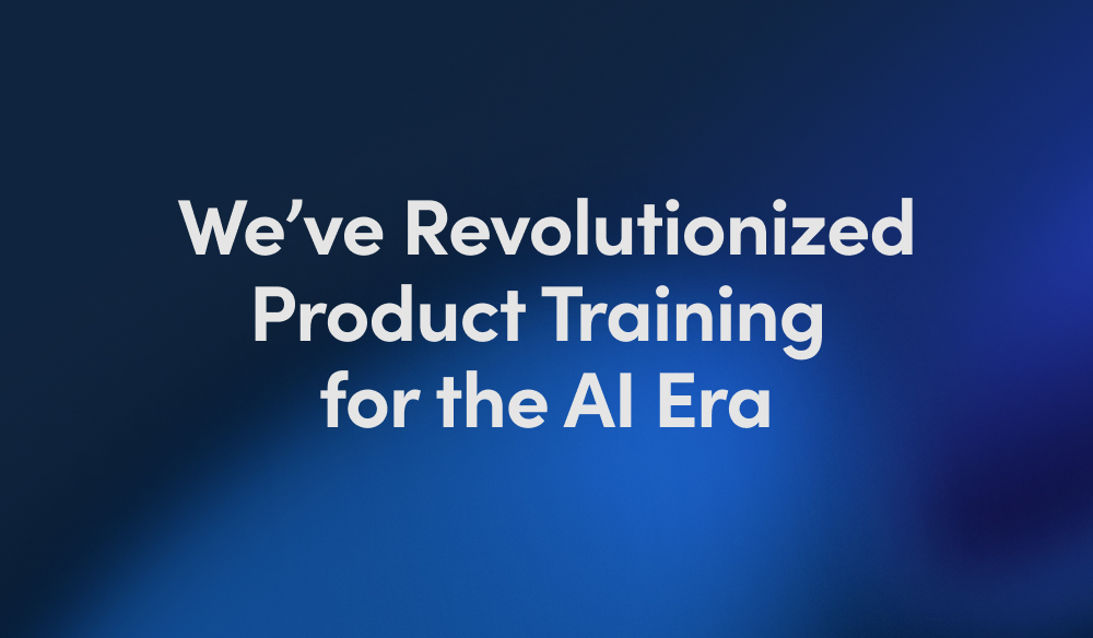 Headline graphic with white sans-serif text, 'We've Revolutionized Product Training for the AI Era,' on a dark-to-light blue gradient background, signaling AI-powered learning, onboarding, and enablement.
