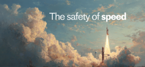 Stylized rocket launch piercing dramatic cumulus clouds at sunrise, glowing vapor trail symbolizing fast yet controlled delivery; overlaid headline text reads 'The safety of speed' in the sky.