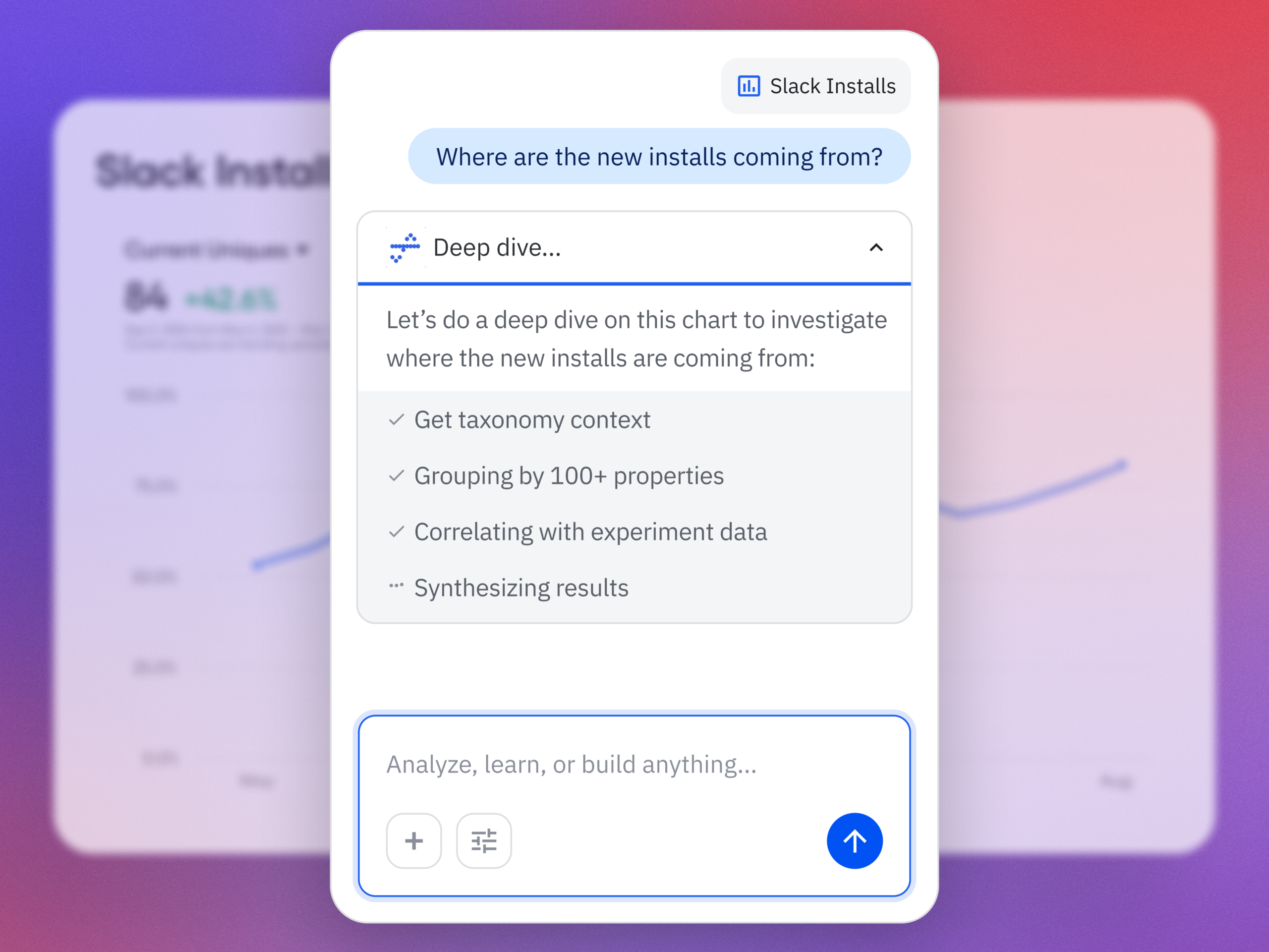 Product analytics UI with a chat assistant over a panel titled Slack Installs, asking where new installs come from. A deep dive checklist overlays a faint line chart, with an input box below.