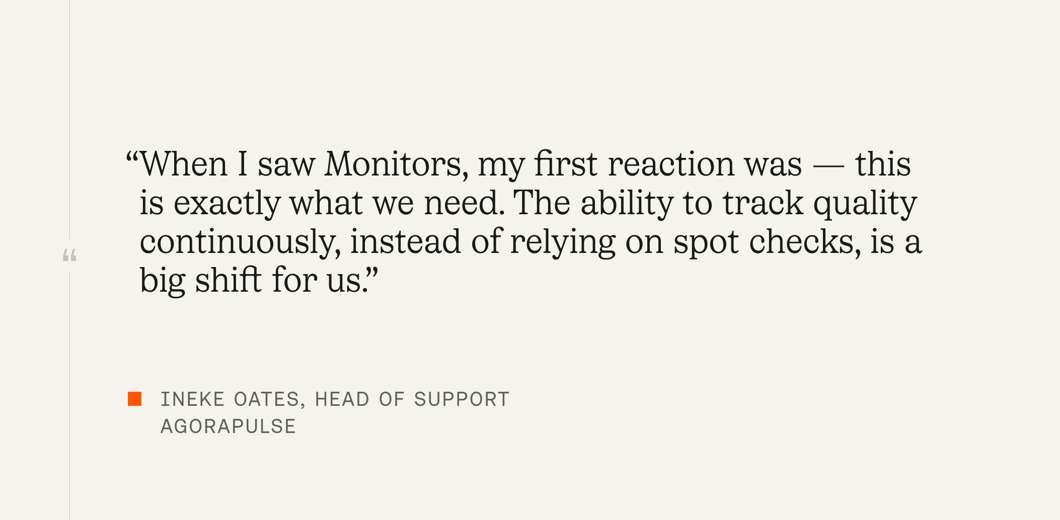 Quote graphic for Announcing Monitors: Opening the AI black box, featuring a testimonial on tracking AI quality continuously vs. spot checks, attributed to Ineke Oates, Head of Support at Agorapulse.