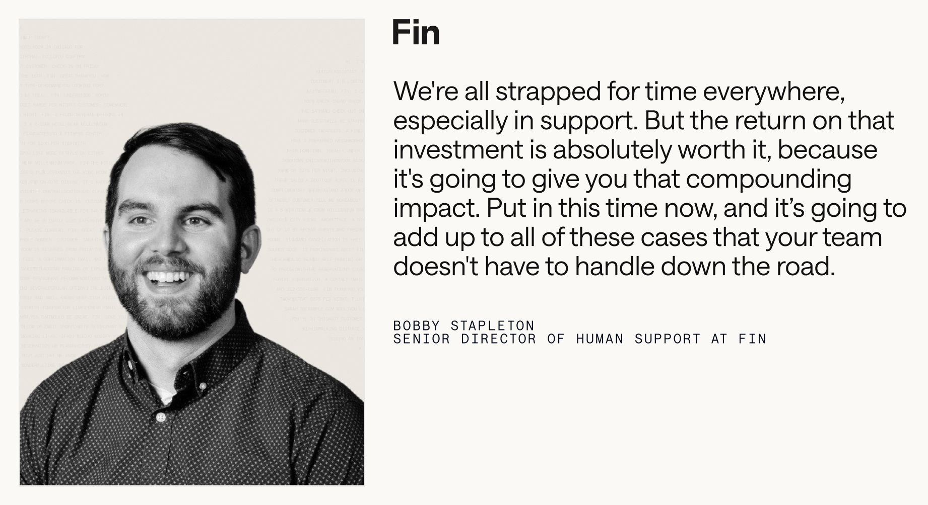 Monochrome headshot beside a prominent Fin quote about customer support, urging time investment in knowledge and processes to create compounding impact and fewer future cases for service teams.
