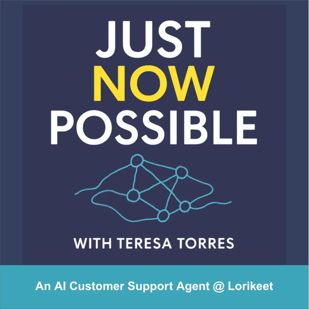 Podcast-style graphic reading “Just Now Possible” in white and yellow on a navy background, with a teal network diagram and a footer banner stating “An AI Customer Support Agent @ Lorikeet.”