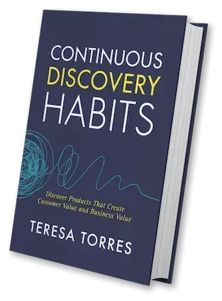 Angled 3D rendering of the book 'Continuous Discovery Habits' with subtitle 'Discover Products That Create Customer Value and Business Value' by Teresa Torres, navy cover, teal and yellow accents.