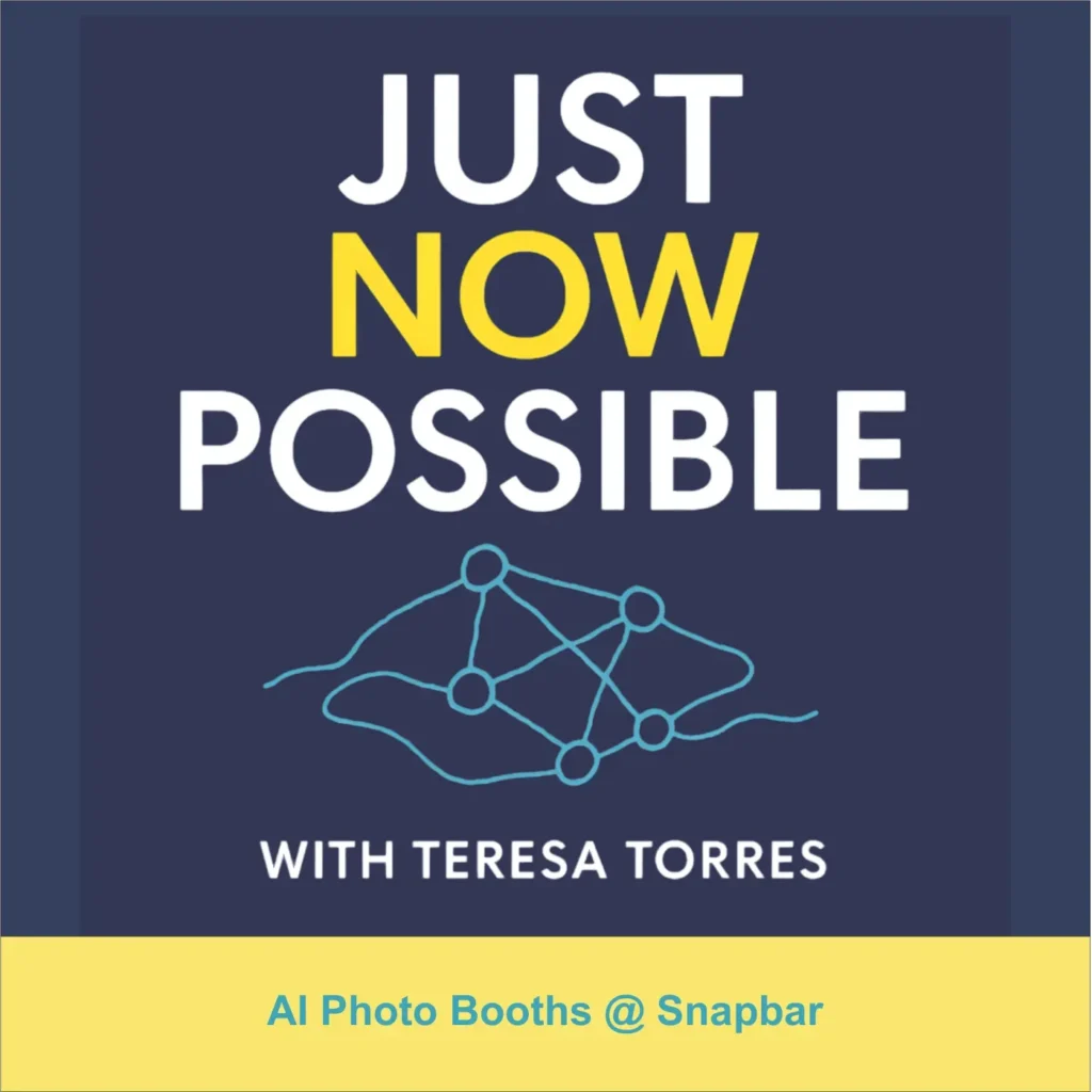 Podcast cover for Just Now Possible with Teresa Torres featuring “AI Photo Booths @ Snapbar” on a navy and yellow graphic design